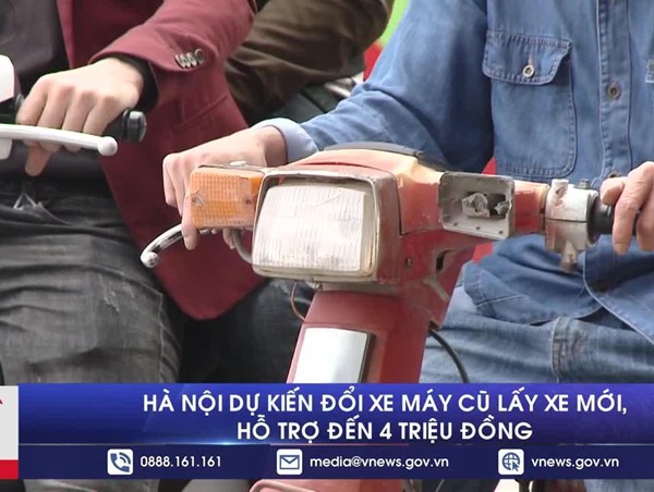 Hà Nội dự kiến đổi xe máy cũ lấy xe mới, hỗ trợ đến 4 triệu đồng