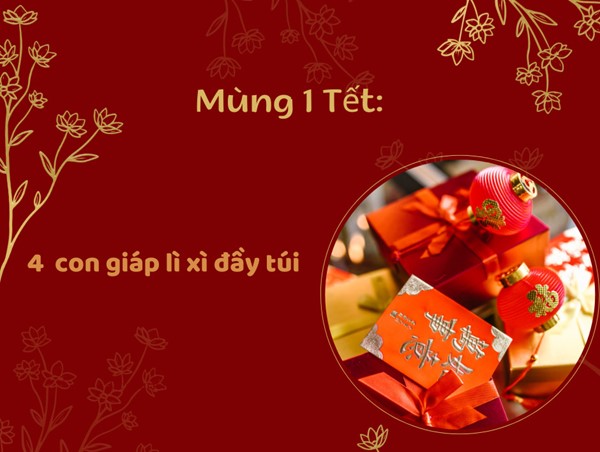 Mùng 1 Tết: 4 con giáp lì xì đầy túi