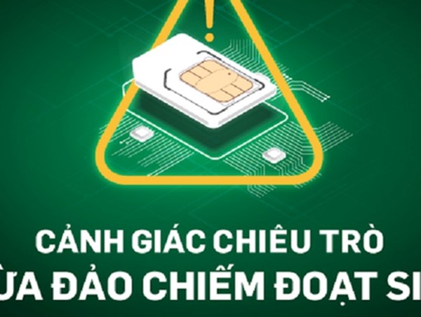 Cảnh báo thủ đoạn chiếm đoạt quyền sử dụng SIM cá nhân