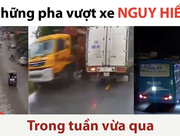 Toát mồ hôi với những pha vượt ẩu trong tuần qua